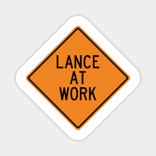 Lance at Work Funny Warning Sign Magnet