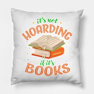 it's not hoarding if it's books Pillow