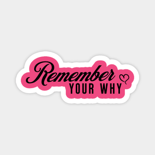 Remember Your Why Raspberry Sorbet Magnet