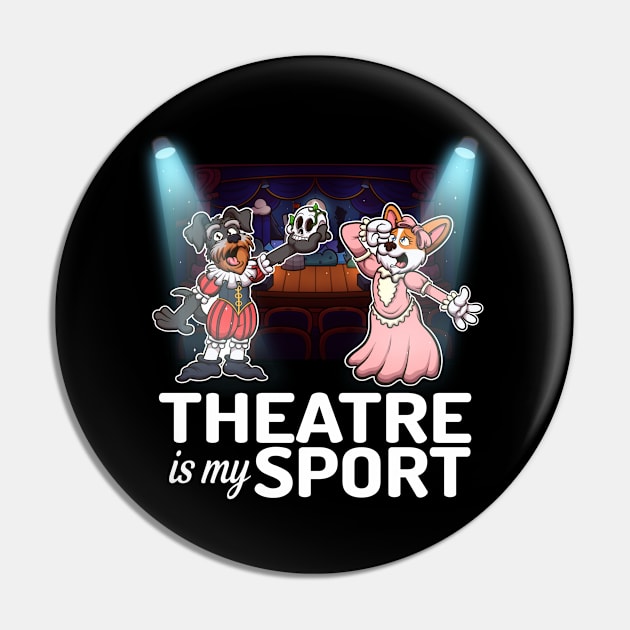 Theatre Is My Sport Schnauzer And Corgi Actors Pin by TheMaskedTooner