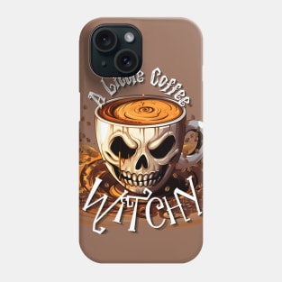 A Little Coffee Witchy Phone Case