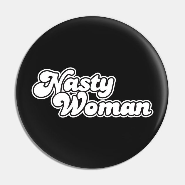 Nasty Woman Pin by machmigo