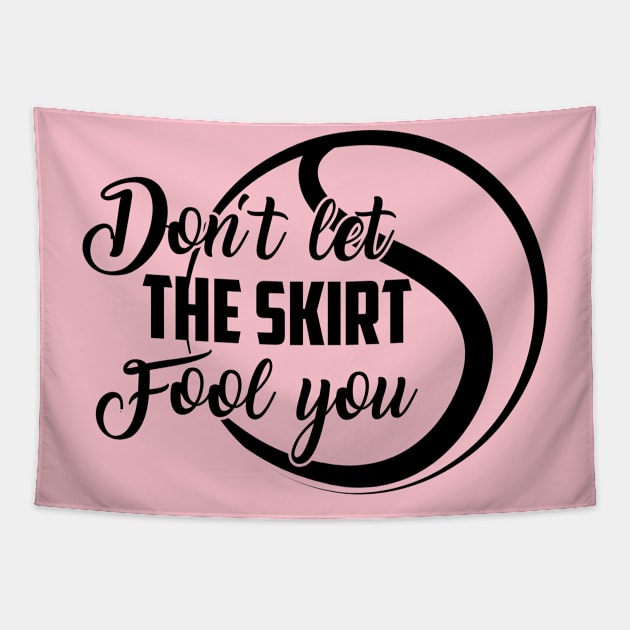 Don´t let the skirt fool you Tapestry by mmpower