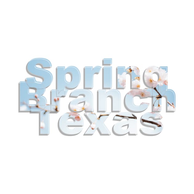Spring Branch Texas by afternoontees