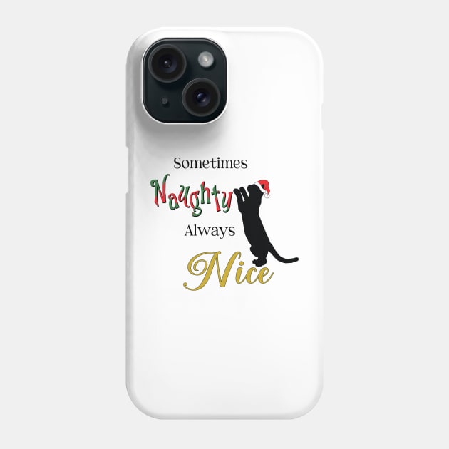 Sometimes Naughty Always Nice (Black Text) Phone Case by LeslieMakesStuff