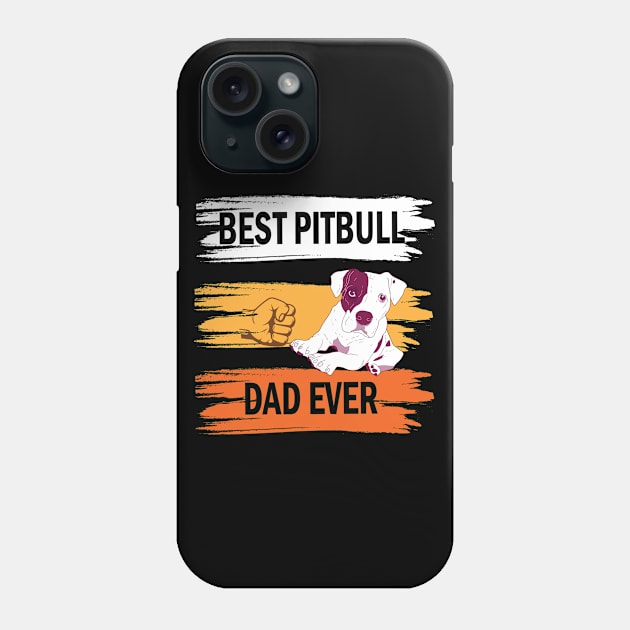 Best Pitbull Dog Dad Ever Happy Father Parent Summer Vacation Day Pitbull Dog Daddy Papa Husband Phone Case by hoaikiu