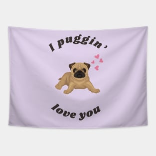 I Puggin Love You - Cute Valentine Pug for Dog Lovers Tapestry