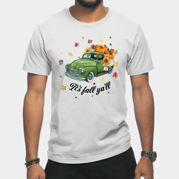 Discover It's fall ya'll pickup truck with pumpkins - Its Fall Yall - T-Shirt