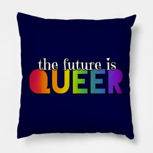 The Future is Queer Pillow
