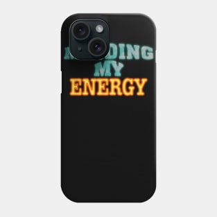 Minding My Energy Phone Case