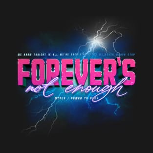 FOREVER'S NOT ENOUGH || T-Shirt