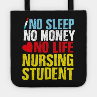 NO SLEEP NO MONEY NO LIFE NURSING STUDENT Tote