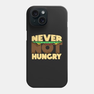 Never Not Hungry Burger Style Phone Case