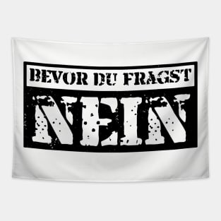 bevor du fragst nein  funny saying lustige Sprüche Tapestry