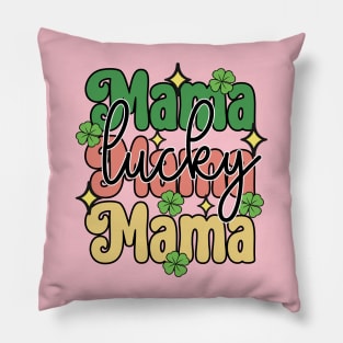 Lucky Mama, St Patricks Day, Irish Pride, Lucky Charm Pillow