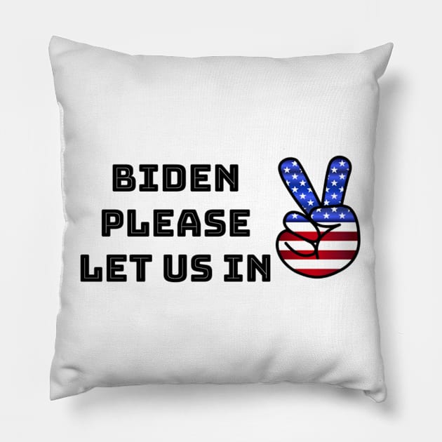 Biden please let us in Pillow by Pipa's design