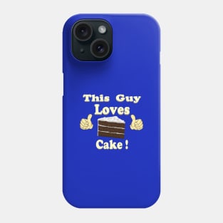 This Guy Loves Cake Phone Case