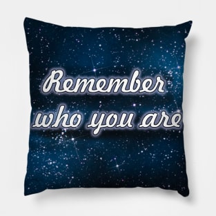 Remember who tou are Pillow