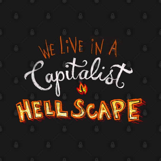 Capitalist Hellscape by zellsbells