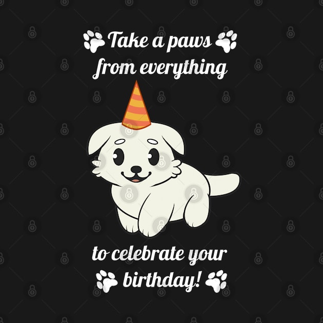 Party White Labrador: Take a Paws from Everything to Celebrate your Birthday Black Text by JaychelDesigns