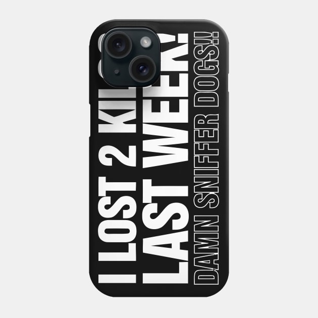 I Lost 2 Kilos Last Week Phone Case by sally234