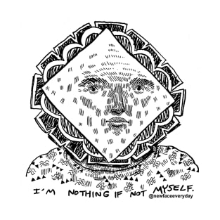 Nothing if not myself T-Shirt