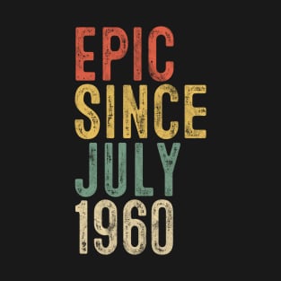 Fun Epic Since July 1960 60th Birthday Gift 60 Year Old T-Shirt