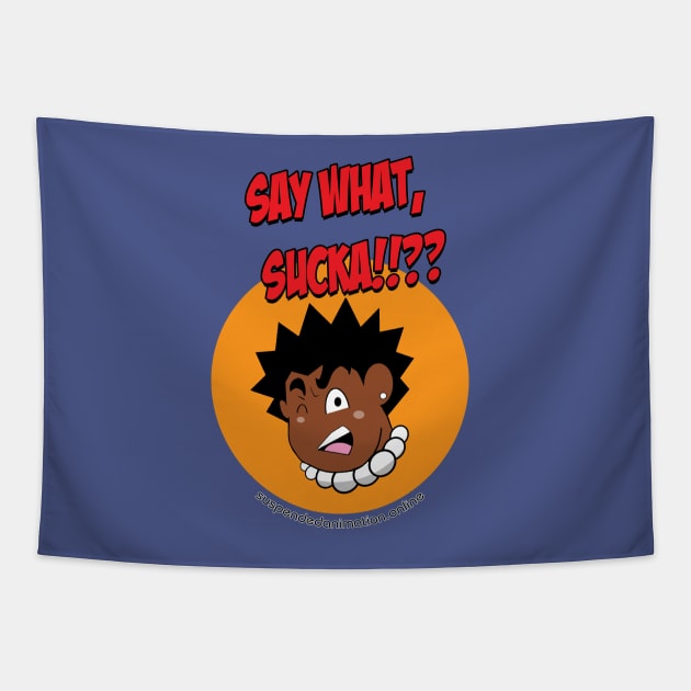 Say What Sucka!!! Tapestry by tyrone_22