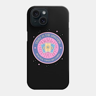 Trust The Universe Beautiful Things Are Coming Phone Case