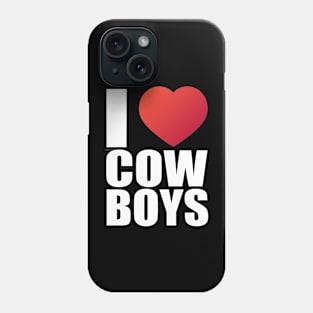 I love cowboys; cowboys; cowboy; rodeo; cowgirl; horses; country; western; rodeo rider; bull riding; horse; hot cowboys; wild west; love; heart; Phone Case