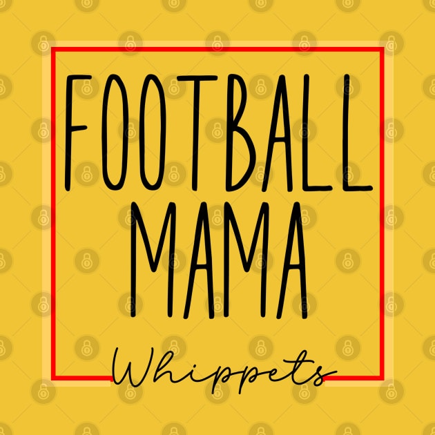 Whippets football mama by PixieMomma Co