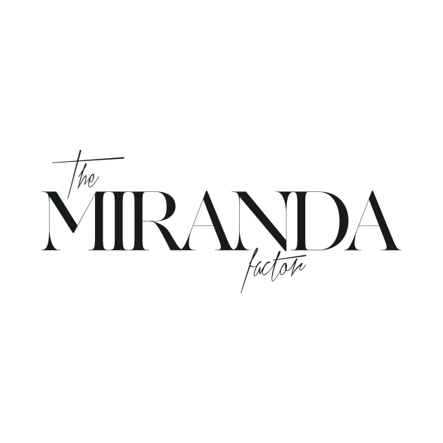 The Miranda Factor by TheXFactor