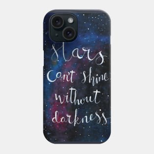 Stars Can't shine without darkness Lettering Phone Case