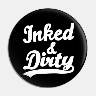 Inked and Dirty Pin