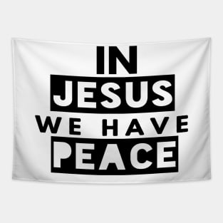 In Jesus We Have Peace Funny Christian Gift Tapestry