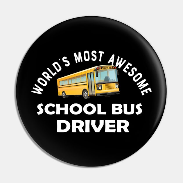 School bus driver - World's most awesome school bus driver Pin by KC Happy Shop