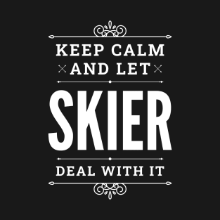 Keep Calm And Let Skier Deal With It Funny Quote T-Shirt