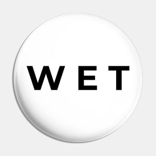 wet Pin