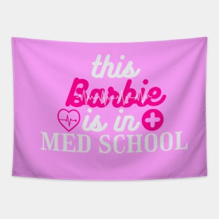 Barbie is in Med Schol Tapestry