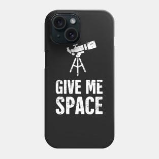 "Give Me Space" Telescope Phone Case