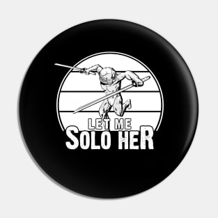 Let me solo her Pin