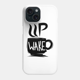 Wake Up Typography Phone Case