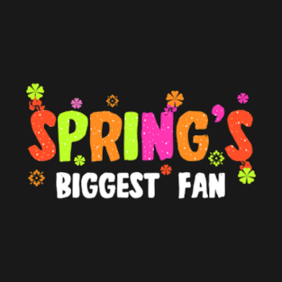 Spring's Biggest Fan T-Shirt