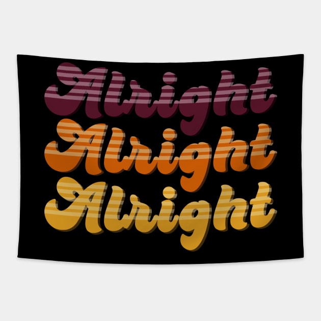 Alright Alright Alright Tapestry by Front Porch Creative 