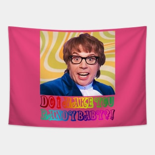 Austin Powers DO I MAKE YOU RANDY BABY?! Tapestry