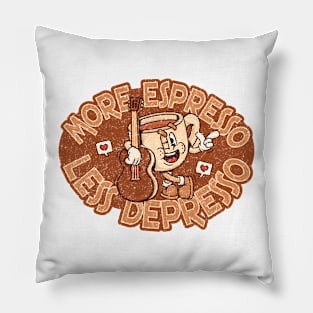 More Espresso Less Depresso Pillow