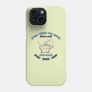 work smart don't work hard Phone Case