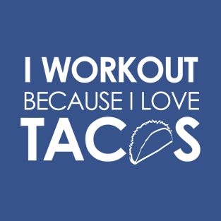 Workout For Tacos T-Shirt