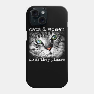 Cats and Women Do As They Please Cat Lovers Phone Case