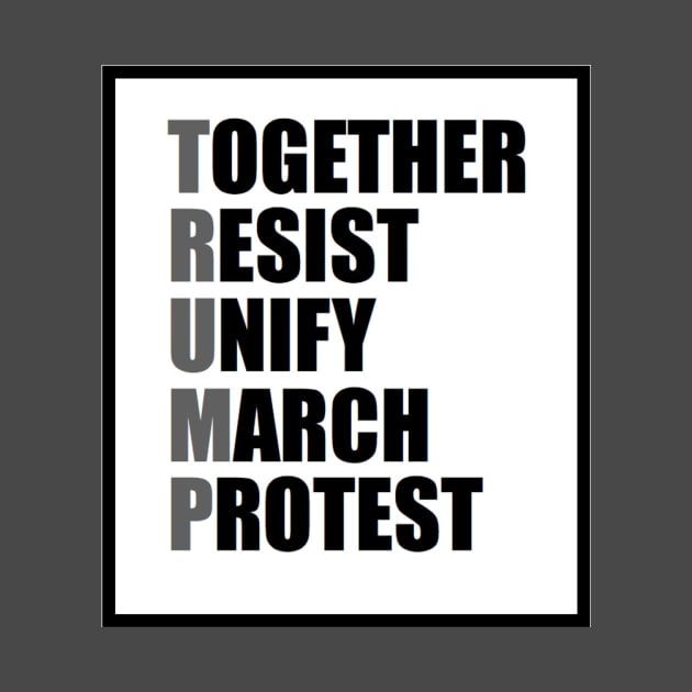 Together, Resist, Unify, March, Protest by Azme
